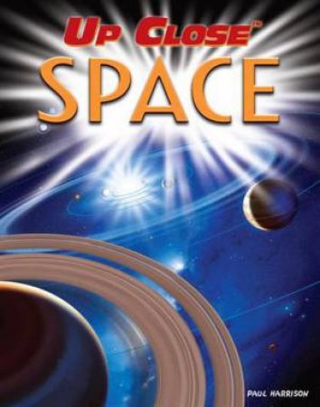 Up Close: Space by Paul Harrison