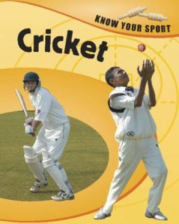 Know Your Sport: Cricket by Chris Oxlade