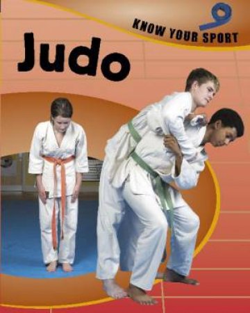 Know Your Sport: Judo by Clive Gifford