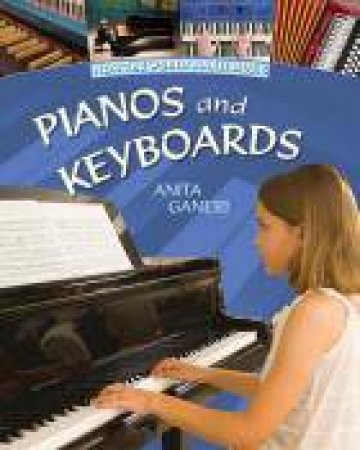 Pianos and Keyboards by Anita Ganeri