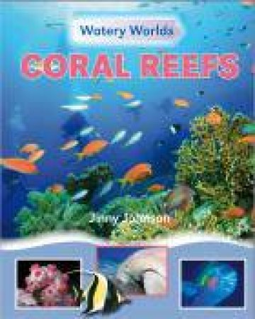 Coral Reefs by Jinny Johnson