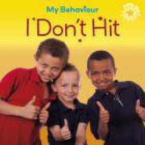 My Behaviour: I Don't Hit by Liz Lennon