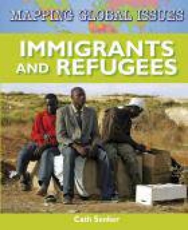 Immigrants and Refugees by Cath Senker