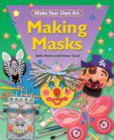 Making Masks by Sally Henry & Trevor Cook 