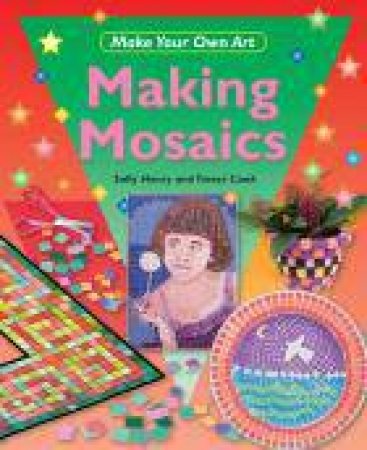 Making Mosaics by Sally Henry & Trevor Cook 