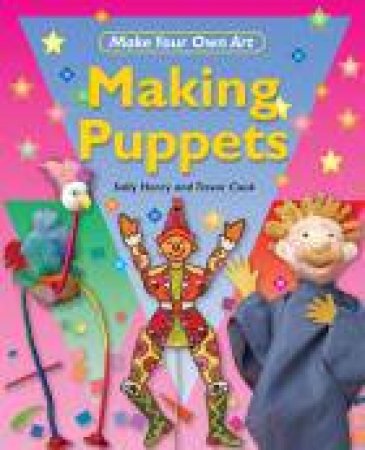 Making Puppets by Sally Henry