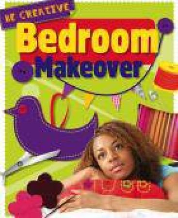 Bedroom Makeover by Anna Claybourne