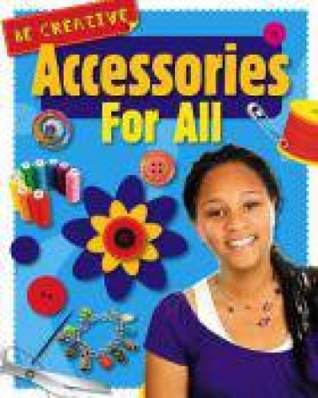 Accessories For All by Anna Claybourne