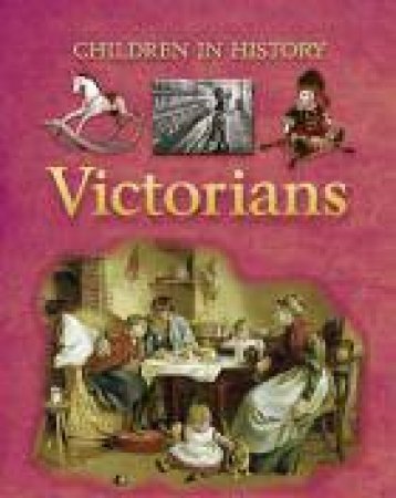 Children in History: Victorians by Kate Jackson Bedford