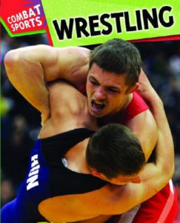 Combat Sports: Wrestling by Paul Mason