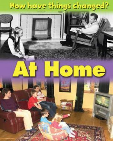 How Have Things Changed? At Home by James Nixon