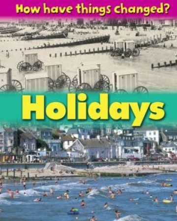 How Have Things Changed? Holidays by James Nixon