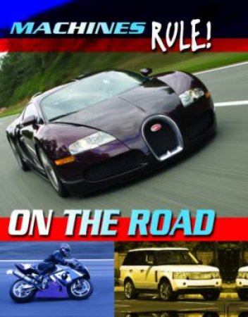 Machines Rule: On the Road by Steve Parker