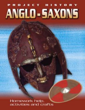 The Anglo-Saxons by Sally Hewitt