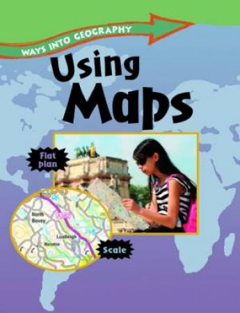 Ways into Geography: Using Maps by Claire Llewellyn