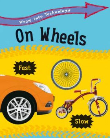 On Wheels by Richard and Louise Spilsbury