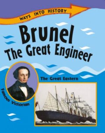 Ways into History: Brunel The Great Engineer by  Sally Hewitt