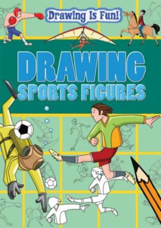 Drawing Sports Figures by Trevor Cook & Rebecca Clunes & Lisa Miles