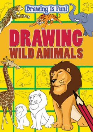 Drawing Wild Animals by Trevor Cook & Rebecca Clunes & Lisa Miles