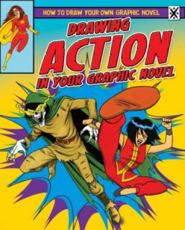 How To Draw Your Own Graphic Novel: Drawing Action by Frank Lee