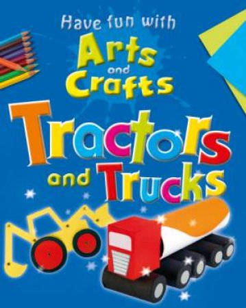 Tractors and Trucks by Rita Storey 