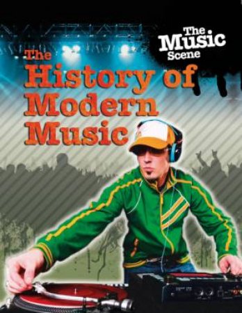 The History of Modern Music by Matthew Anniss