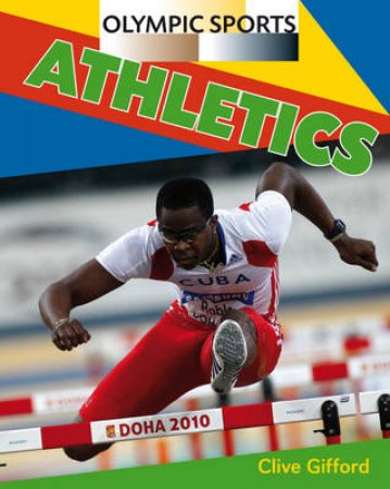 Olympic Sports: Athletics by Clive Gifford