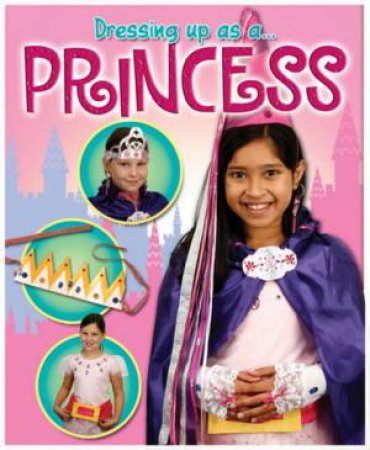 Dressing Up As A Princess by Rebekah Shirley 