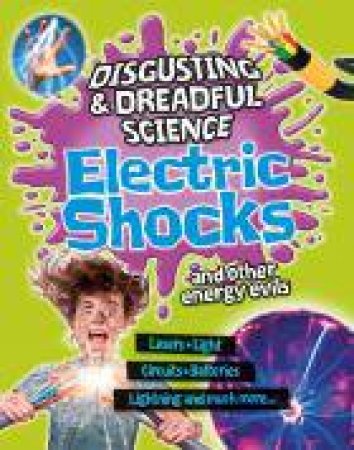 Electric Shocks and Other Energy Evils by Anna Claybourne