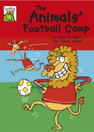 The Animals' Football Camp by Clare De Marco