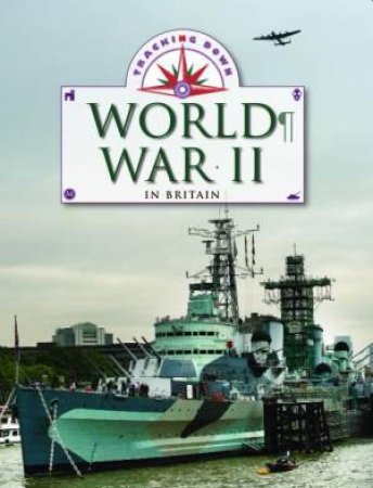 World War II in Britain by Liz Gogerly