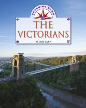 The Victorians in Britain by Liz Gogerly