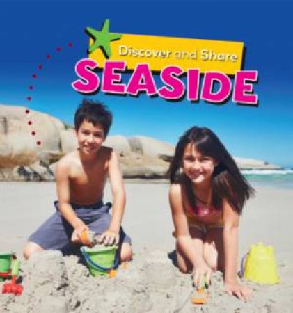 Discover and Share : Seaside by Angela Royston