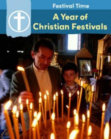 A Year of Christian Festivals by Flora York