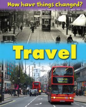 How Have Things Changed : Travel by James Nixon