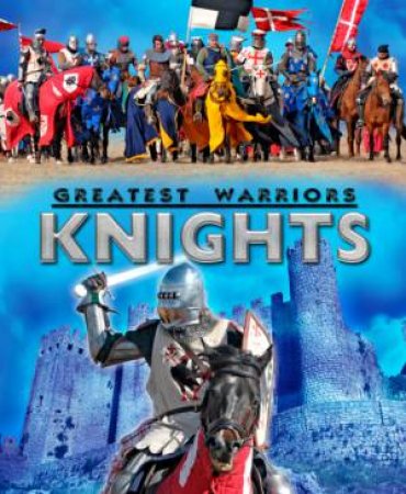 Greatest Warriors : Knights by Peter Hepplewhite