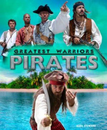 Greatest Warriors : Pirates by Alex Stewart