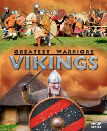 Greatest Warriors : Vikings by Philip Steele