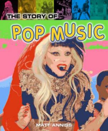 Pop Histories : The Story of Pop Music by Matt Anniss