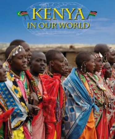 Countries in Our World: Kenya by Alison Brownlie Bojang