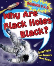 Science FAQs  Why Are Black Holes Black Questions and Answers About Outer Space