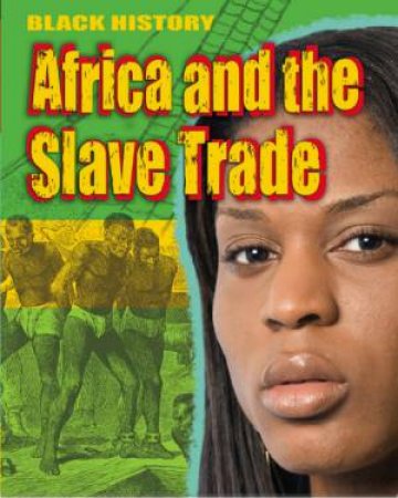 Black History : Africa and the Slave Trade by Dan Lyndon