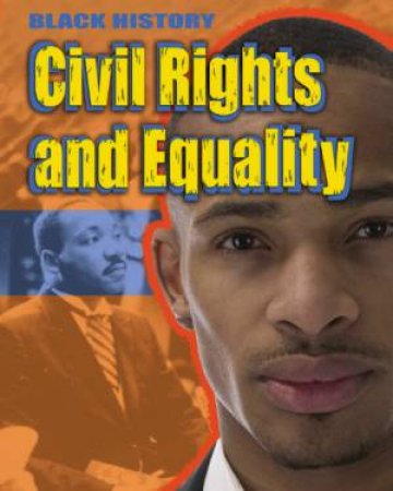 Black History : Civil Rights and Equality by Dan Lyndon