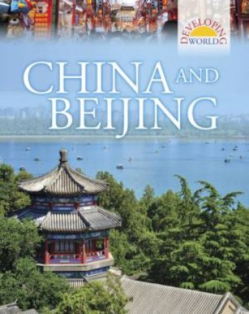 Developing World : China and Beijing by Philip Steele