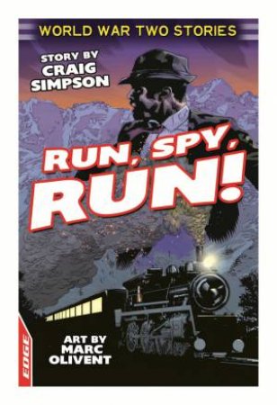 EDGE: World War Two Short Stories: Run, Spy, Run! by Craig Simpson