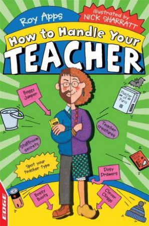 EDGE: How To Handle: Your Teacher by Roy Apps