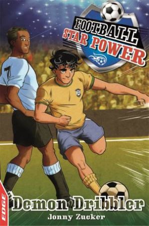 EDGE: Football Star Power: Demon Dribbler by Jonny Zucker