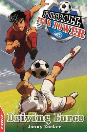 EDGE: Football Star Power: Driving Force by Jonny Zucker