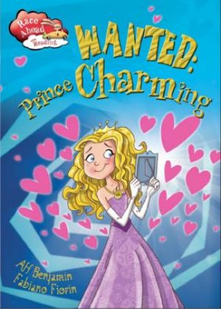 Race Ahead With Reading: Wanted! Prince Charming by A H Benjamin