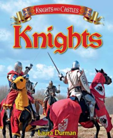 Knights and Castles : Knights by Laura Durman